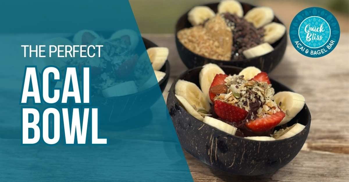 The Perfect Acai Bowl Recipe: Dive Into Some Breakfast Sunshine